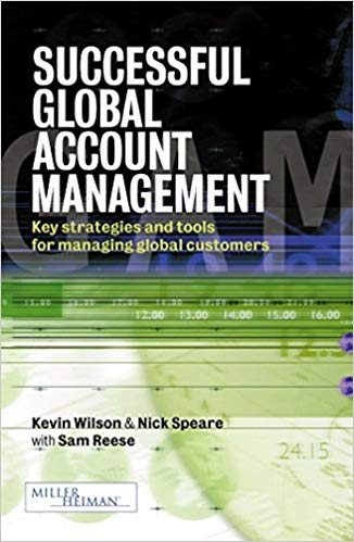 Successful Global Account Management:  Key Strategies and Tools for Managing Global Customers